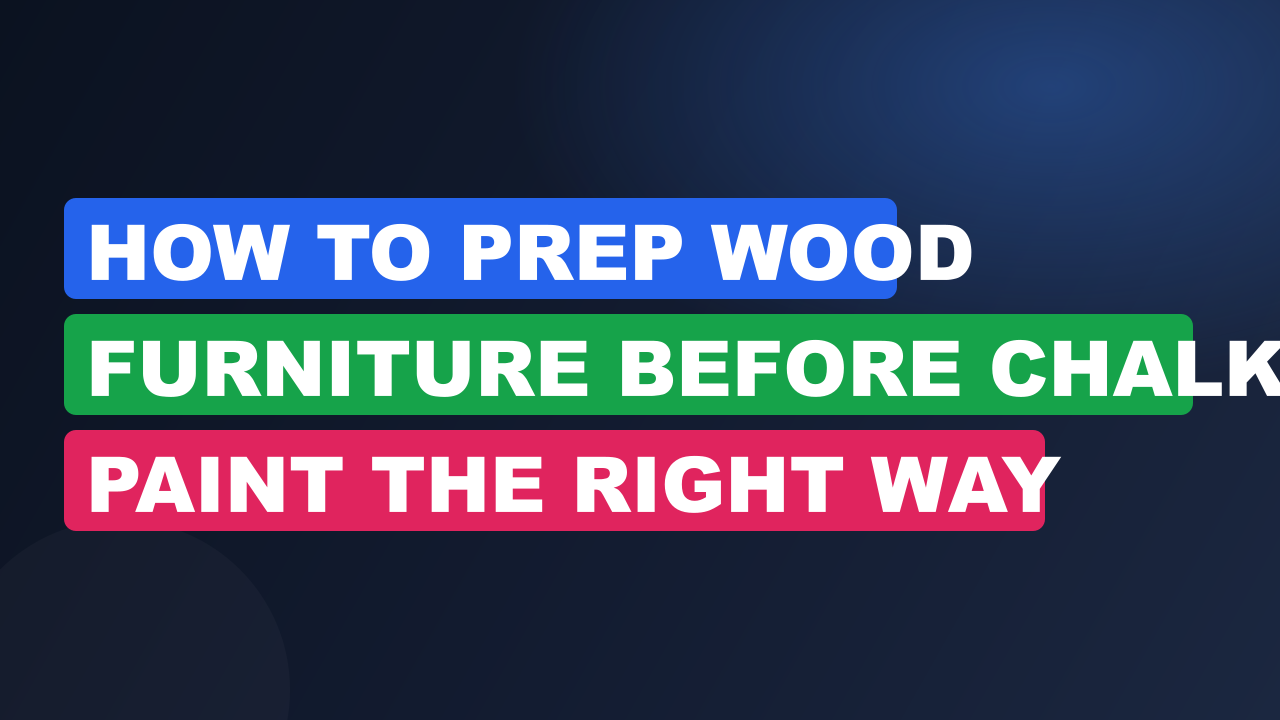 How to Prep Wood Furniture Before Chalk Paint the Right Way