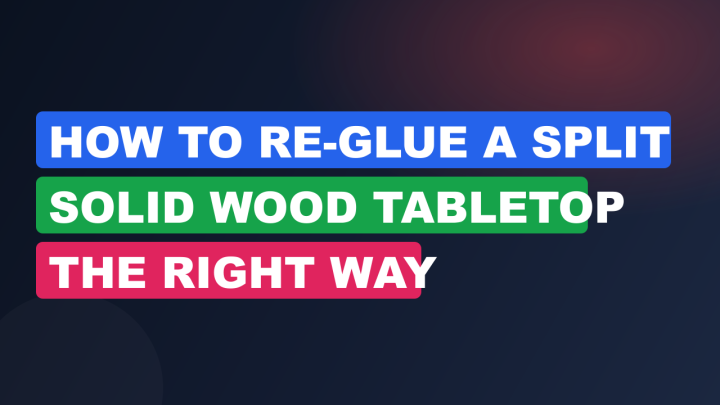 How to Re-Glue a Split Solid Wood Tabletop the Right Way