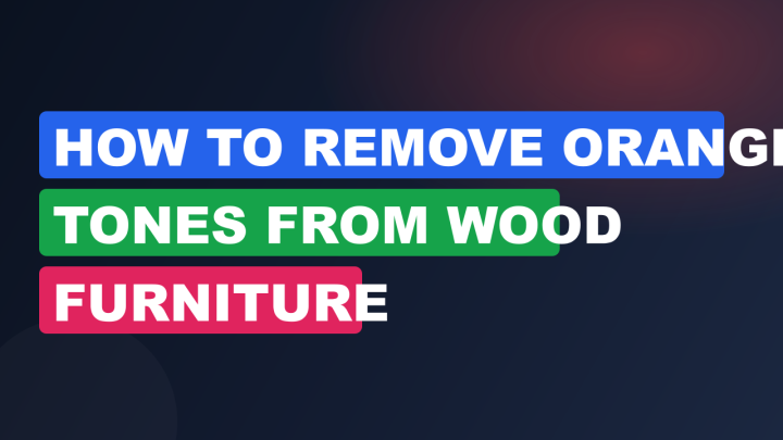 How to Remove Orange Tones from Wood Furniture