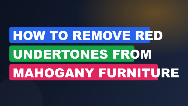 How to Remove Red Undertones from Mahogany Furniture