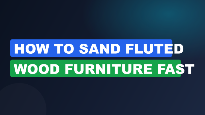 How to Sand Fluted Wood Furniture Fast