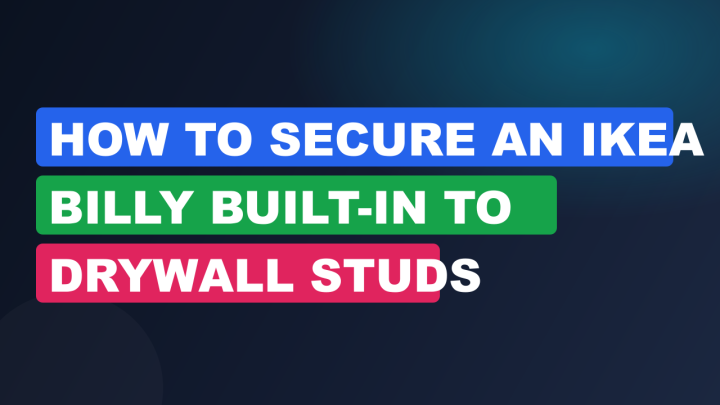 How to Secure an IKEA Billy Built-In to Drywall Studs
