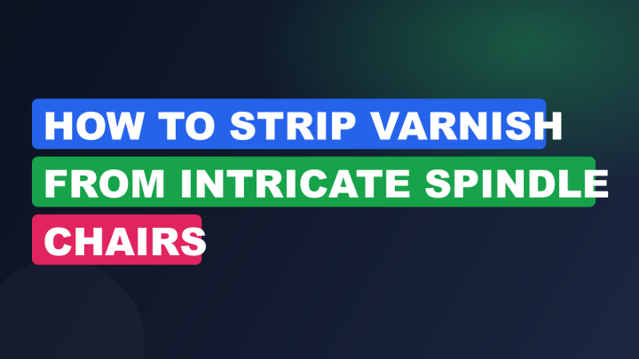 How to Strip Varnish from Intricate Spindle Chairs