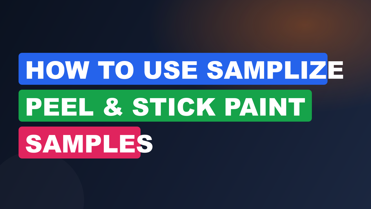 How to Use Samplize Peel & Stick Paint Samples
