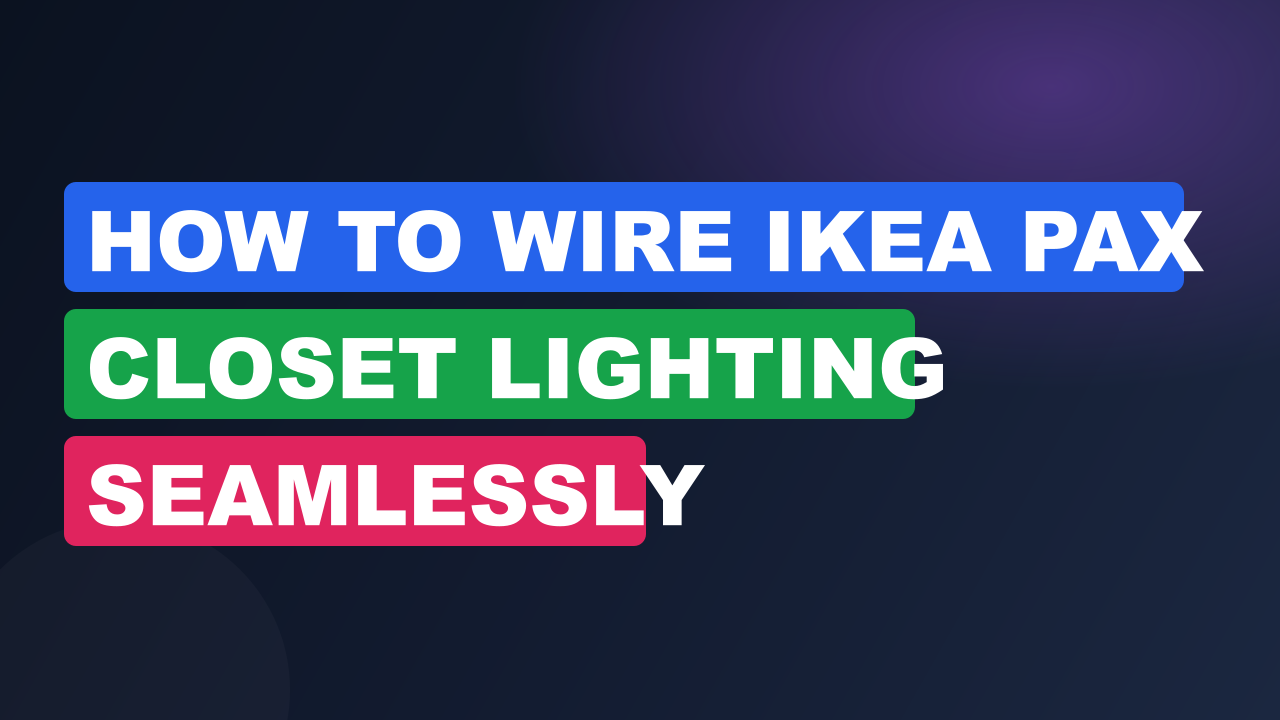 How to Wire IKEA Pax Closet Lighting Seamlessly