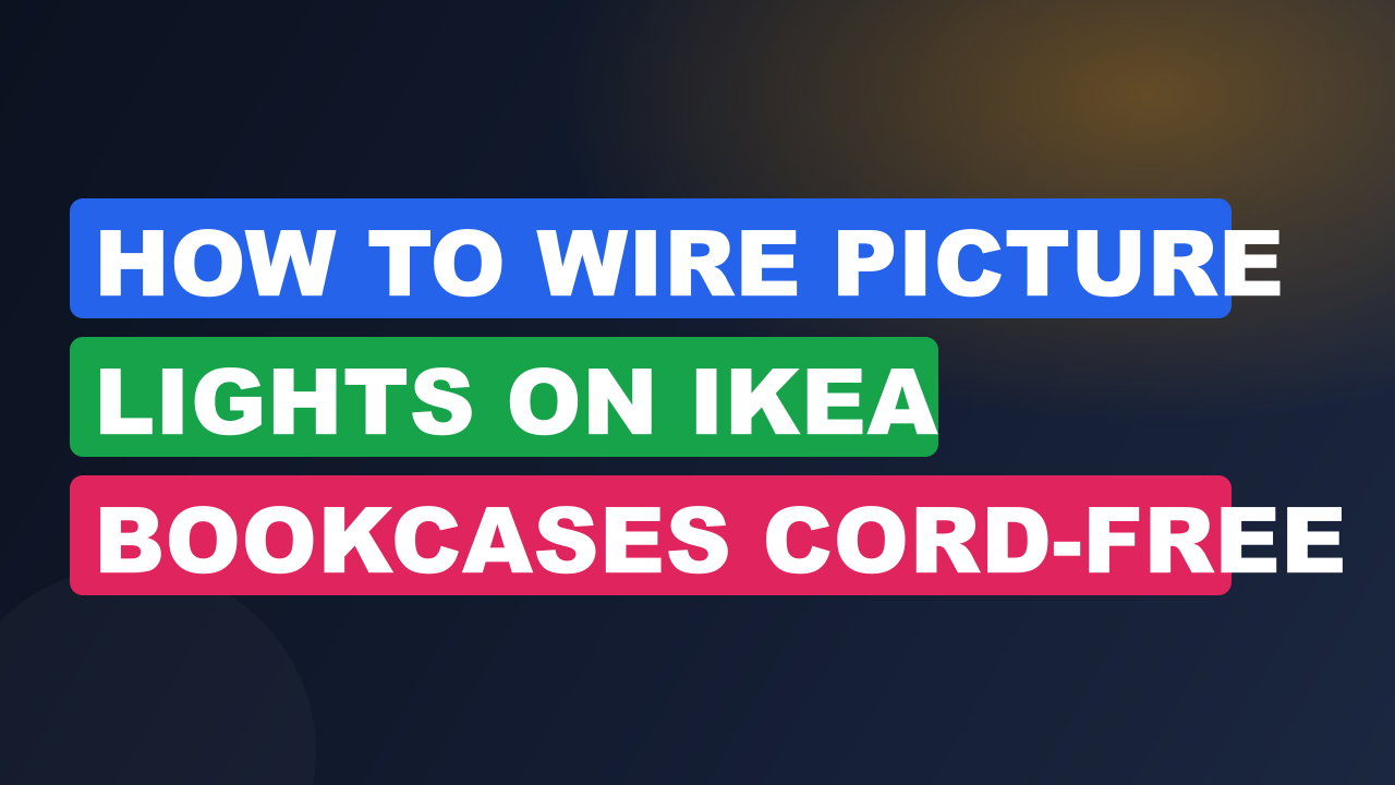 How to Wire Picture Lights on IKEA Bookcases Cord-Free