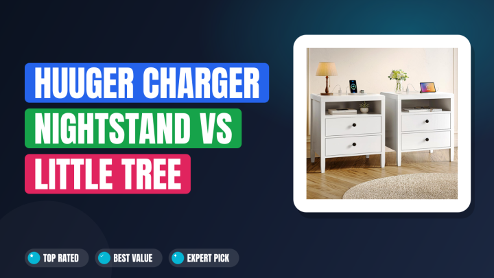 Huuger Charger Nightstand vs Little Tree Oak: Which Is Better?