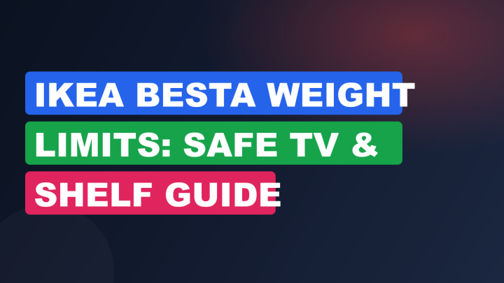 IKEA Besta Weight Limits: Safe TV & Shelf Guide