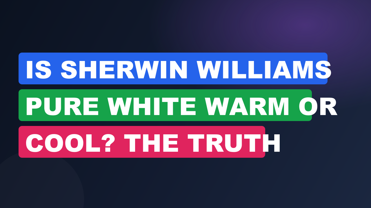 Is Sherwin Williams Pure White Warm or Cool? The Truth