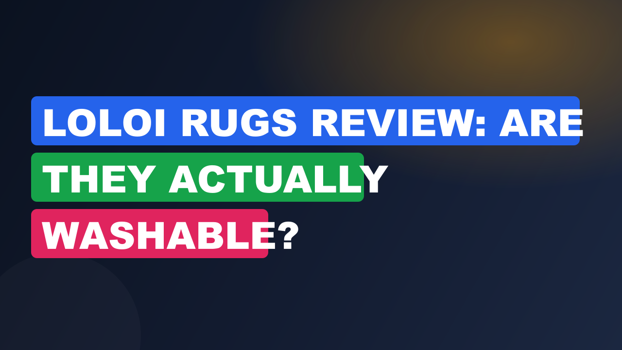Loloi Rugs Review: Are They Actually Washable?
