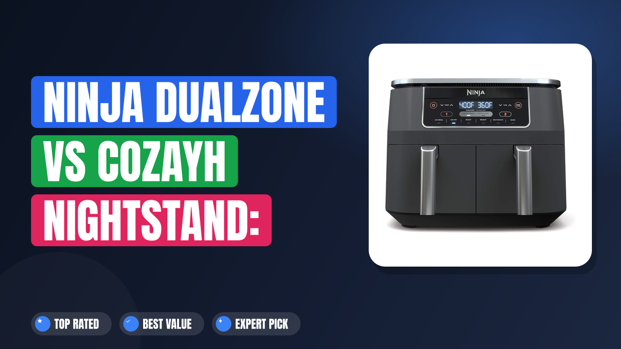 Ninja DualZone vs COZAYH Nightstand: Which Is Better?