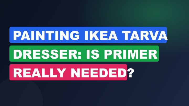 Painting IKEA Tarva Dresser: Is Primer Really Needed?