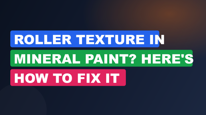 Roller Texture in Mineral Paint? Here’s How to Fix It