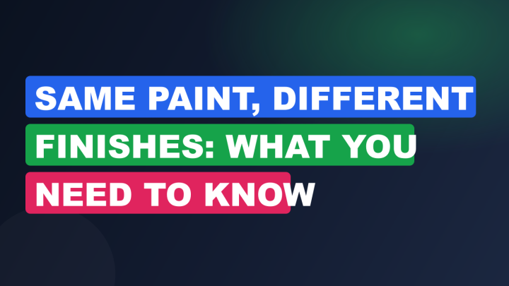 Same Paint, Different Finishes: What You Need to Know