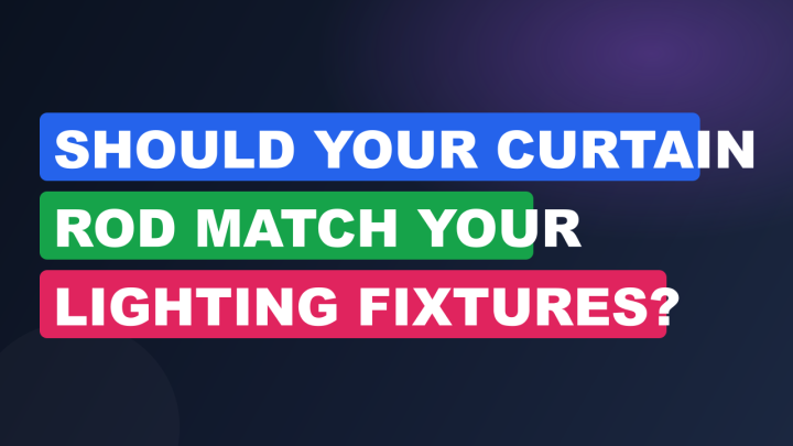Should Your Curtain Rod Match Your Lighting Fixtures?