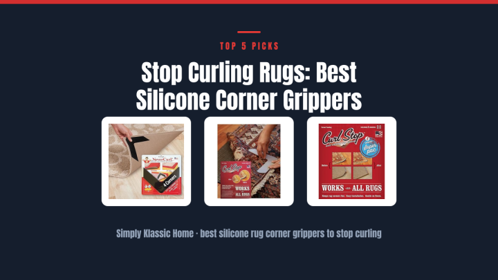Stop Curling Rugs: Best Silicone Corner Grippers