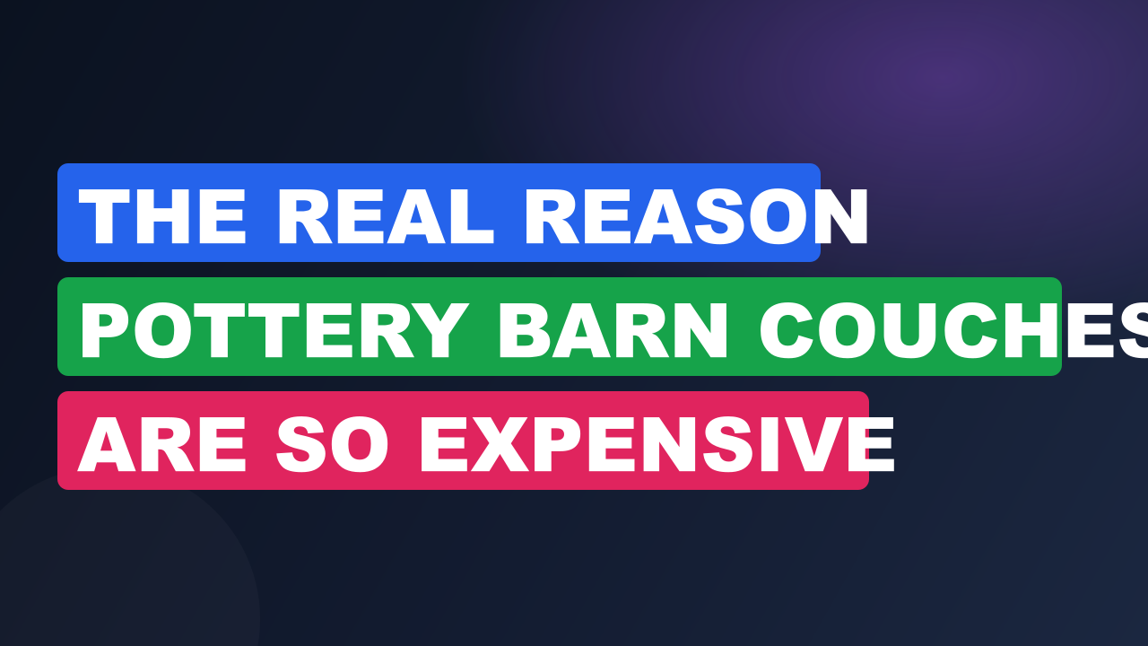 The Real Reason Pottery Barn Couches Are So Expensive