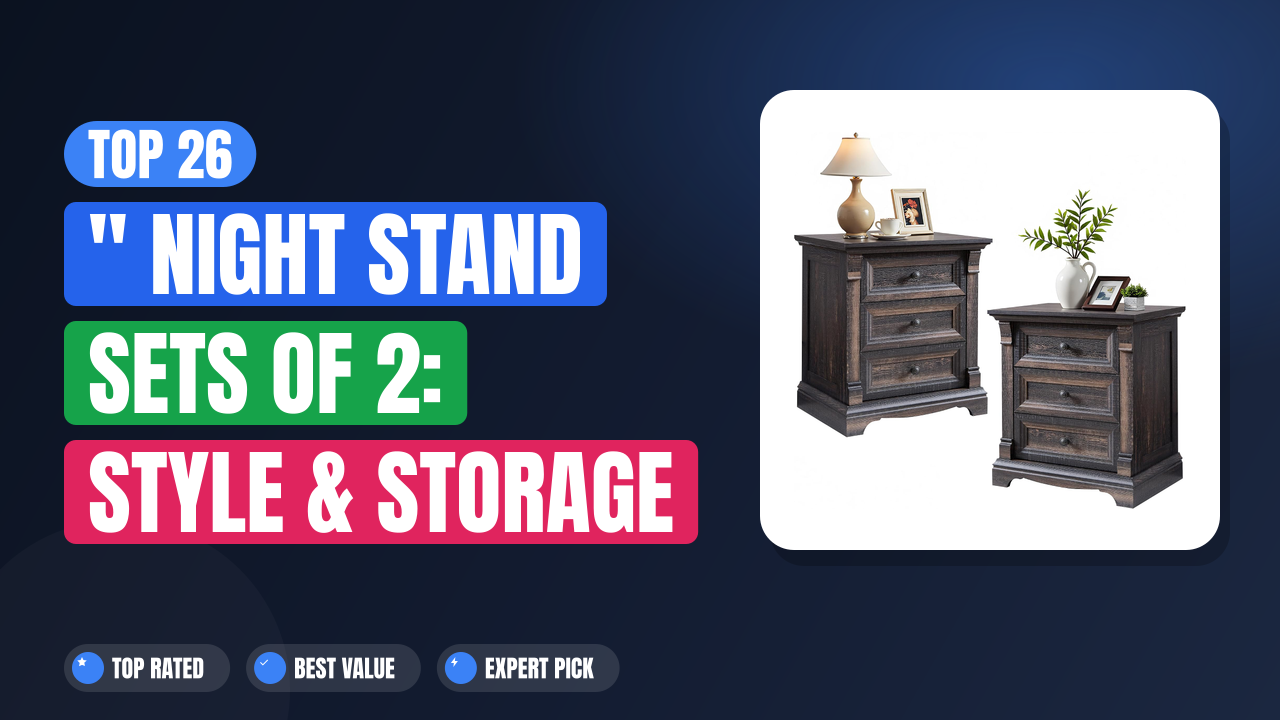 Top 26" Night Stand Sets of 2: Style & Storage