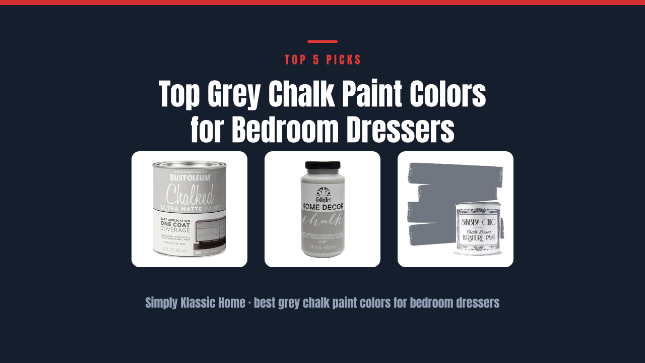 Top Grey Chalk Paint Colors for Bedroom Dressers