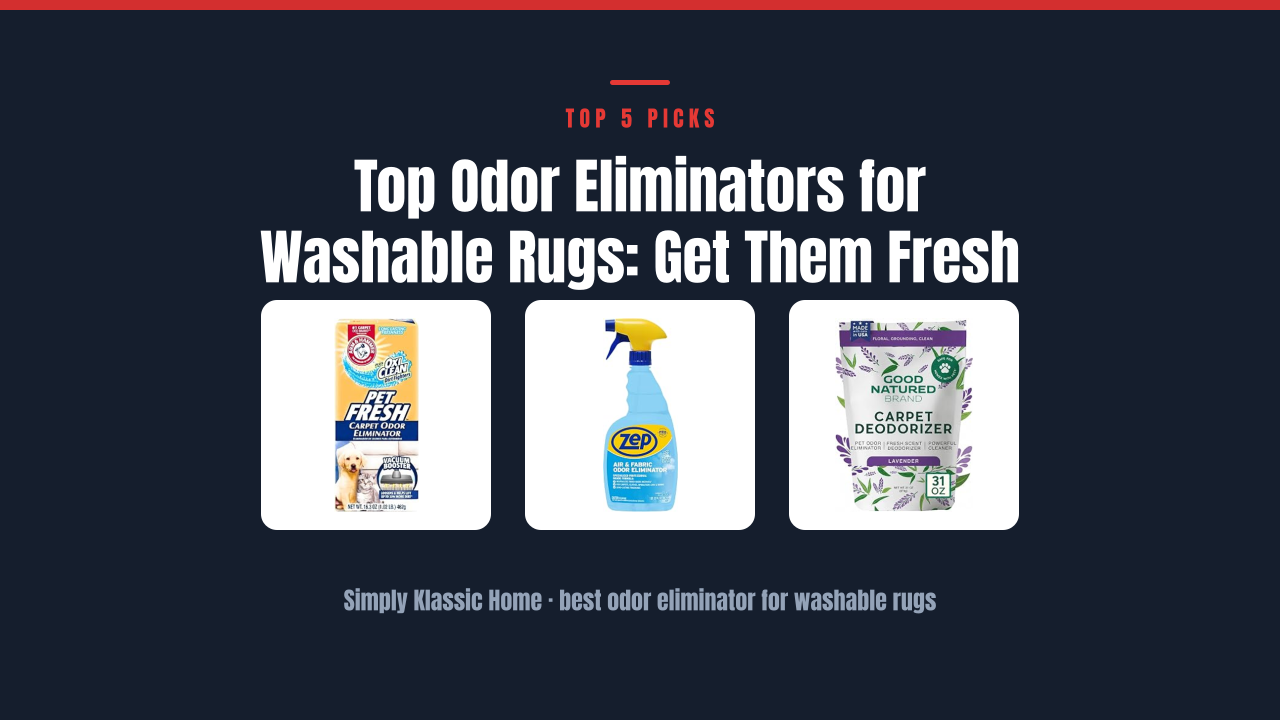 Top Odor Eliminators for Washable Rugs: Get Them Fresh Again