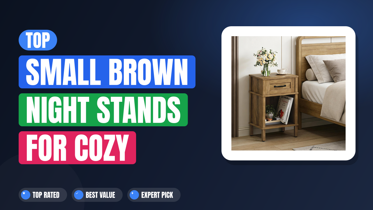 Top Small Brown Night Stands for Cozy Bedrooms