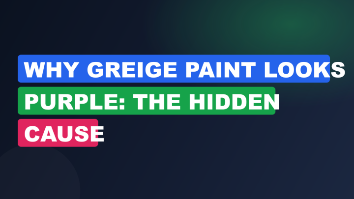 Why Greige Paint Looks Purple: The Hidden Cause